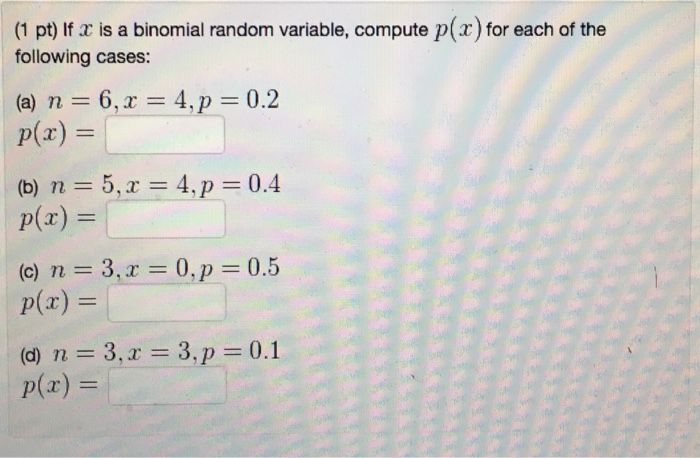 Solved If X Is A Binomial Random Variable Compute P X 4298