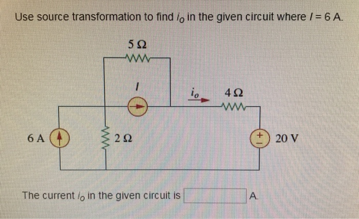 Solved Use Source Transformation To Find Io In The Given Chegg