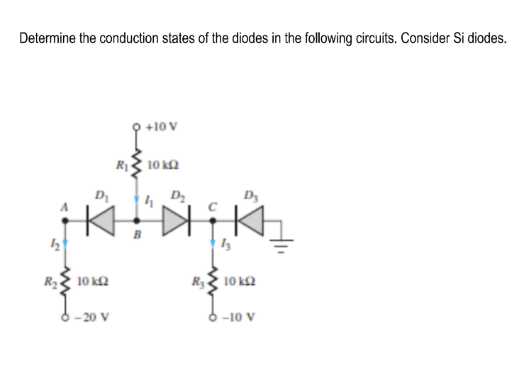 Solved Determine The Conduction States Of The Diodes In The Chegg