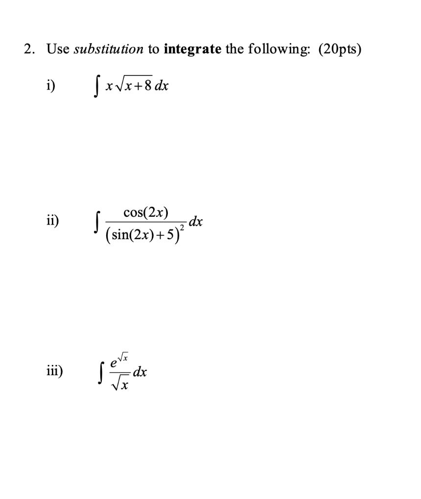 Solved 2 Use Substitution To Integrate The Following