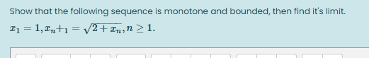 Solved Show That The Following Sequence Is Monotone And Chegg