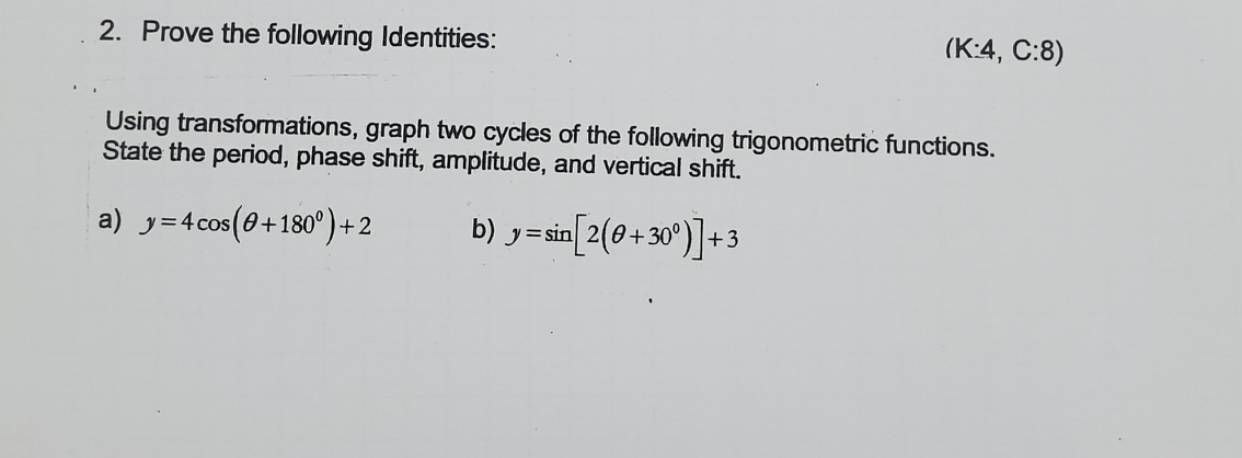 Solved 2 Prove The Following Identities K4 Using Chegg