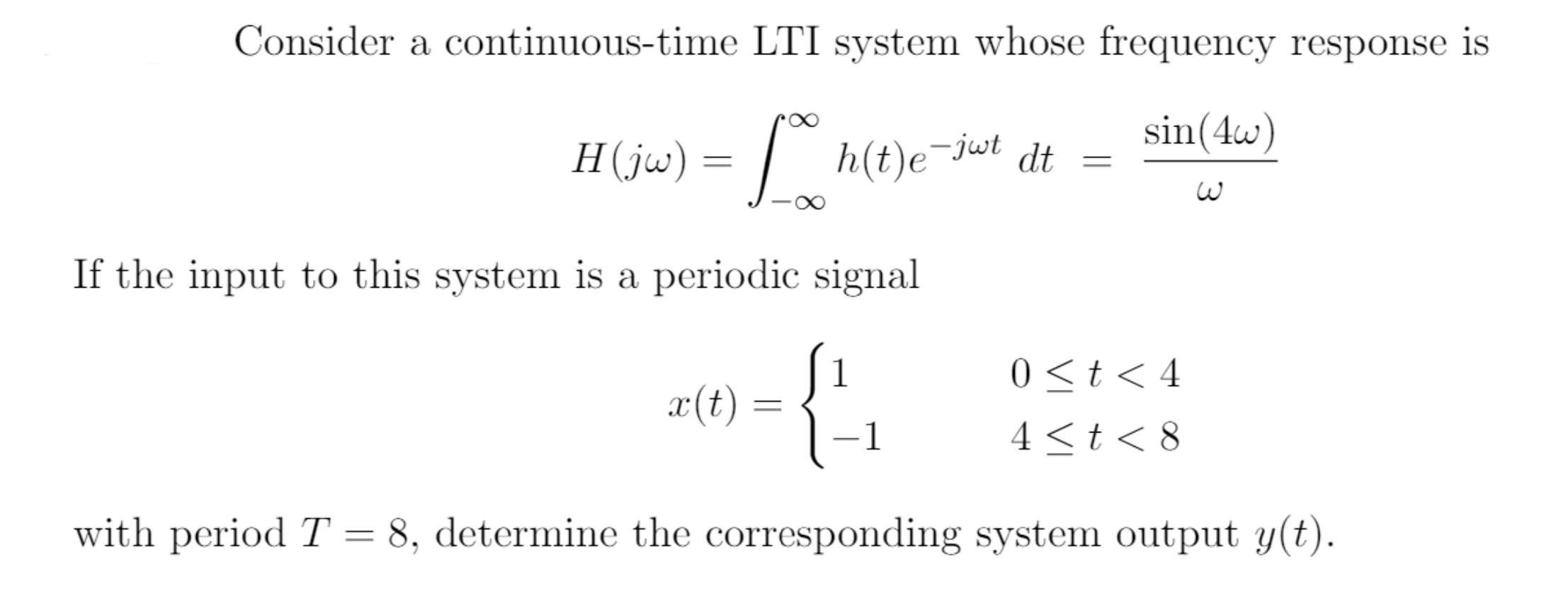 Solved Consider A Continuous Time LTI System Whose Frequency Chegg