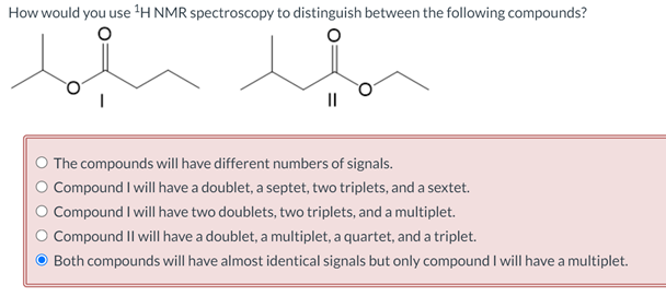 Solved How Would You Use H Nmr Spectroscopy To Distinguish Chegg