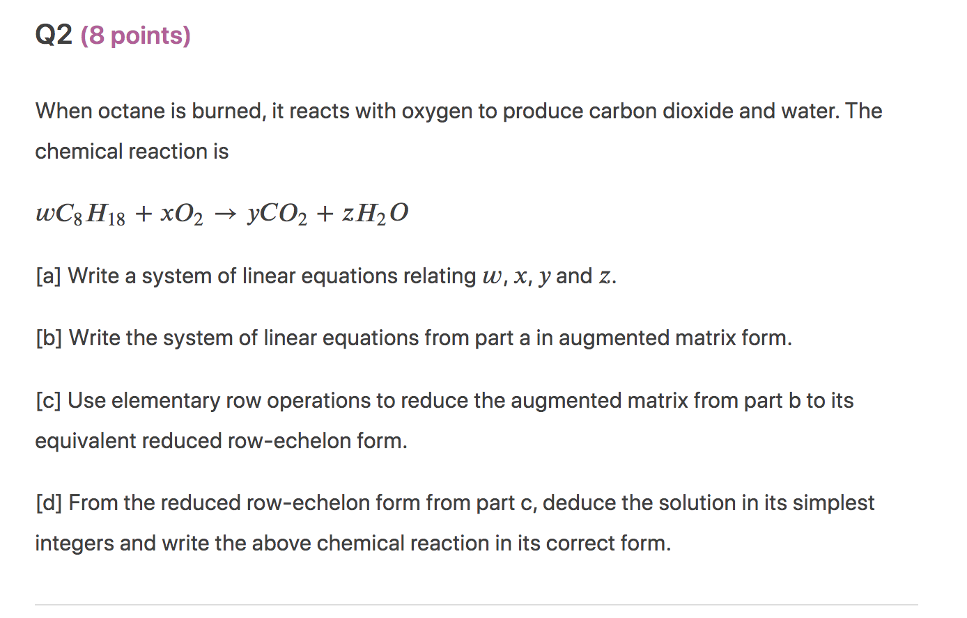 Solved When Octane Is Burned It Reacts With Oxygen To Chegg