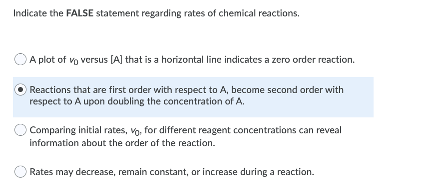 Solved Indicate The FALSE Statement Regarding Rates Of Chegg