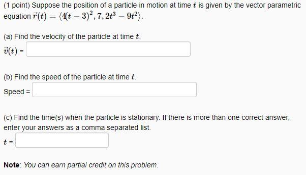 Solved Suppose The Position Of A Particle In Motion At Time Chegg