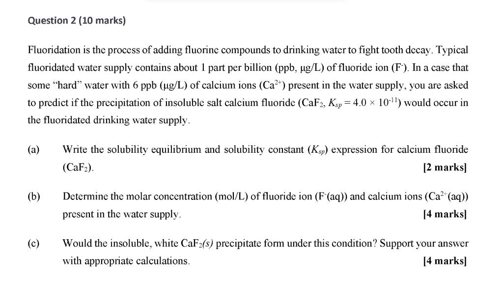 Solved Question 2 10 Marks Fluoridation Is The Process Of Chegg