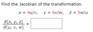 Solved Find The Jacobian Of The Transformation 4u V Y Chegg