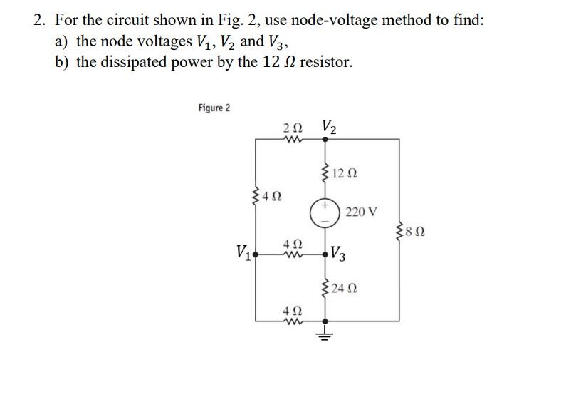 Solved 2 For The Circuit Shown In Fig 2 Use Node Voltage Chegg