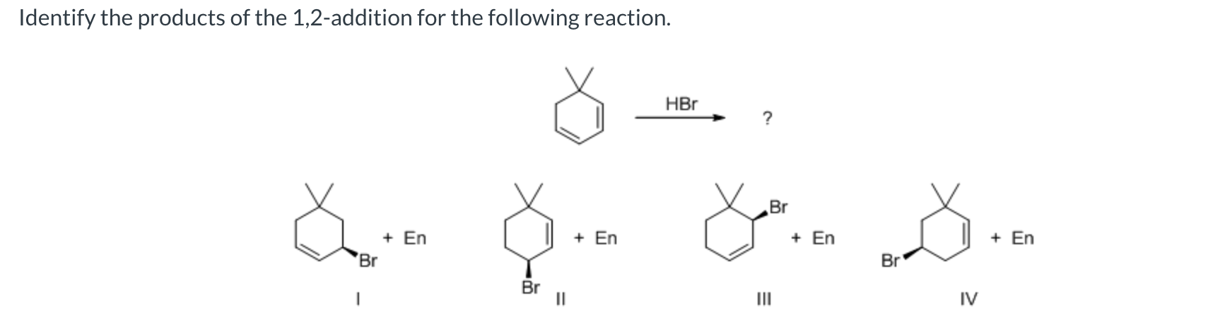 Solved Identify The Products Of The Addition For The Chegg