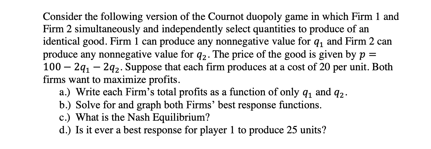 Solved Consider The Following Version Of The Cournot Duopoly Chegg