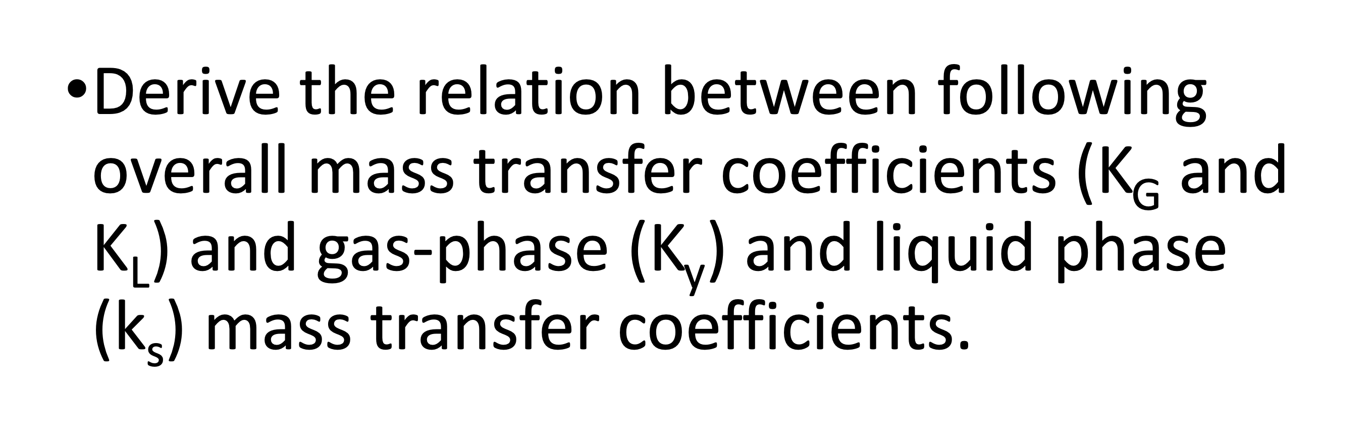 Solved Derive The Relation Between Following Overall Mass Chegg