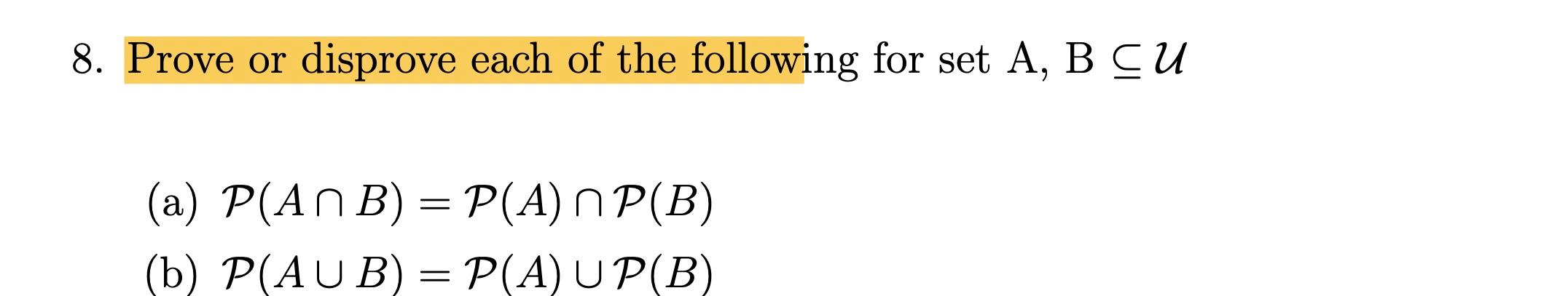 Solved 8 Prove Or Disprove Each Of The Following For Set Chegg