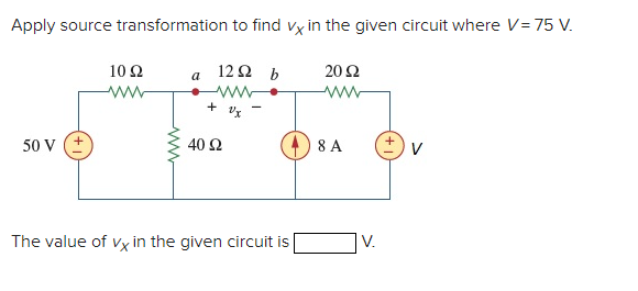 Solved Apply Source Transformation To Find Vx In The Given Chegg