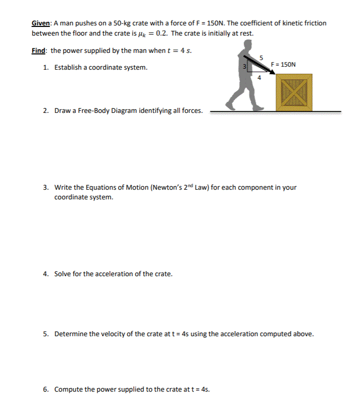 Solved Given A Man Pushes On A Kg Crate With A Force Of Chegg