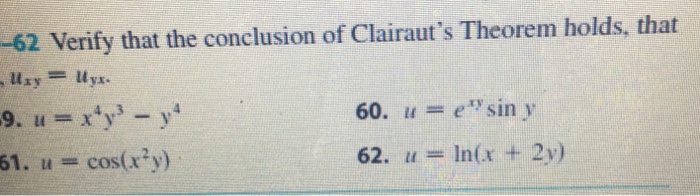 Solved 62 Verify That The Conclusion Of Clairaut S Theorem Chegg