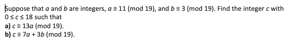 Solved Suppose That A And B Are Integers A11 Mod19 And Chegg