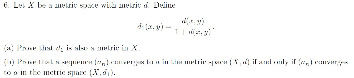 Solved 6 Let X Be A Metric Space With Metric D Define D X Chegg