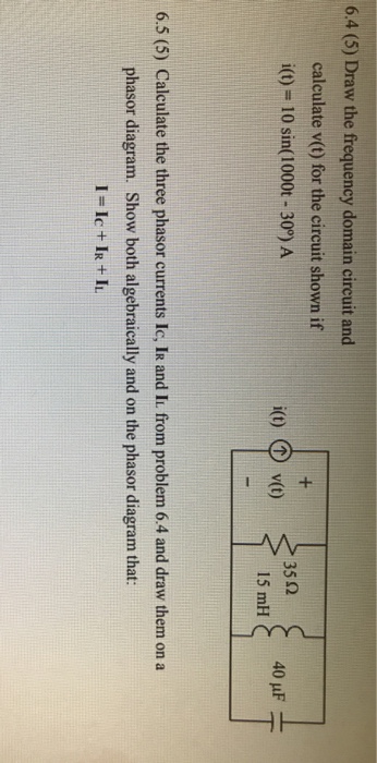 Solved 6 4 5 Draw The Frequency Domain Circuit And Chegg