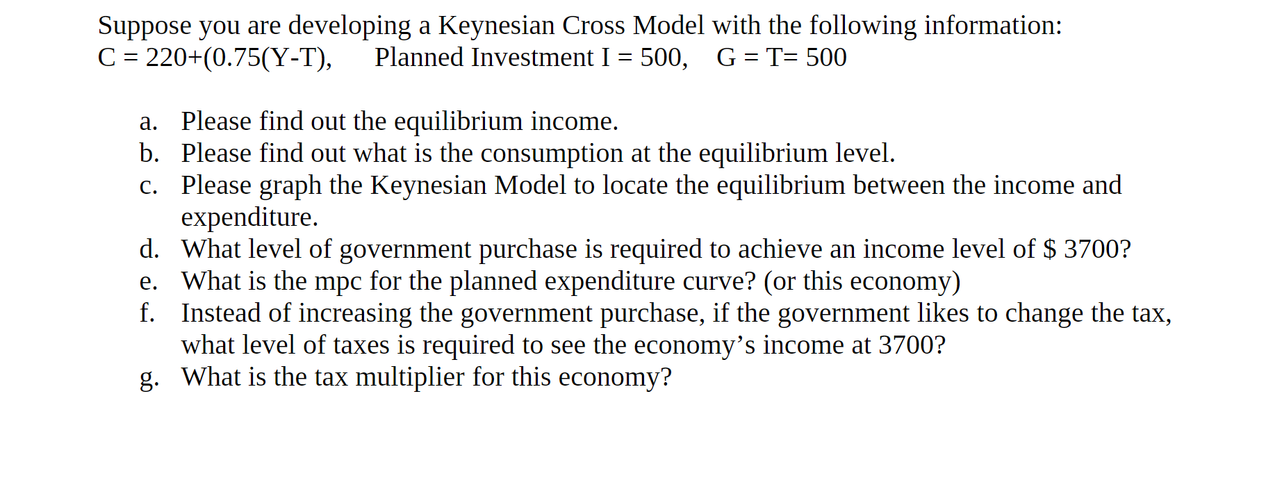 Solved Suppose You Are Developing A Keynesian Cross Model Chegg