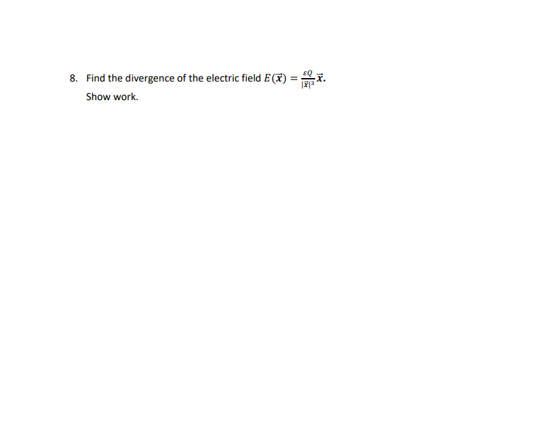 Solved Find The Divergence Of The Electric Field Chegg