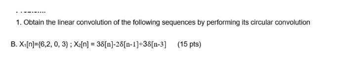 Solved Obtain The Linear Convolution Of The Followin