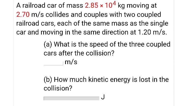 Solved A Railroad Car Of Mass 2 85 X 104 Kg Moving At 2 70 Chegg