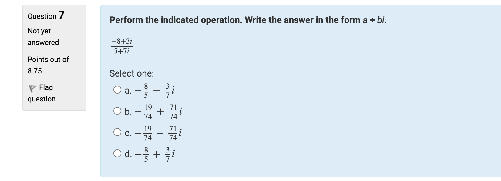 Solved Question Perform The Indicated Operation Write The Chegg