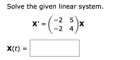 Solved Solve The Given Linear System 2 5 X X T Chegg