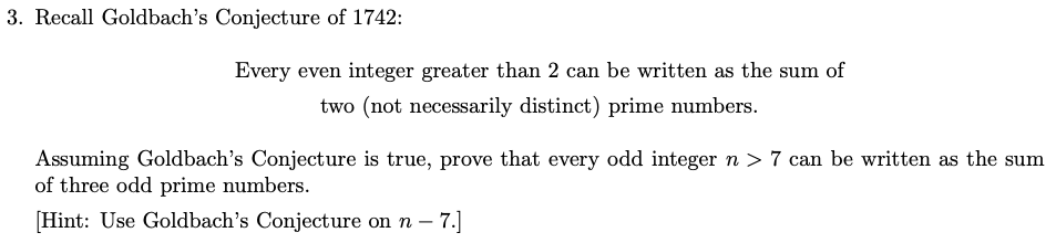 Solved 3 Recall Goldbach S Conjecture Of 1742 Every Even Chegg