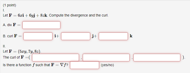 Solved 1 Point I Let F 6xi 6yj 8zk Compute The Chegg