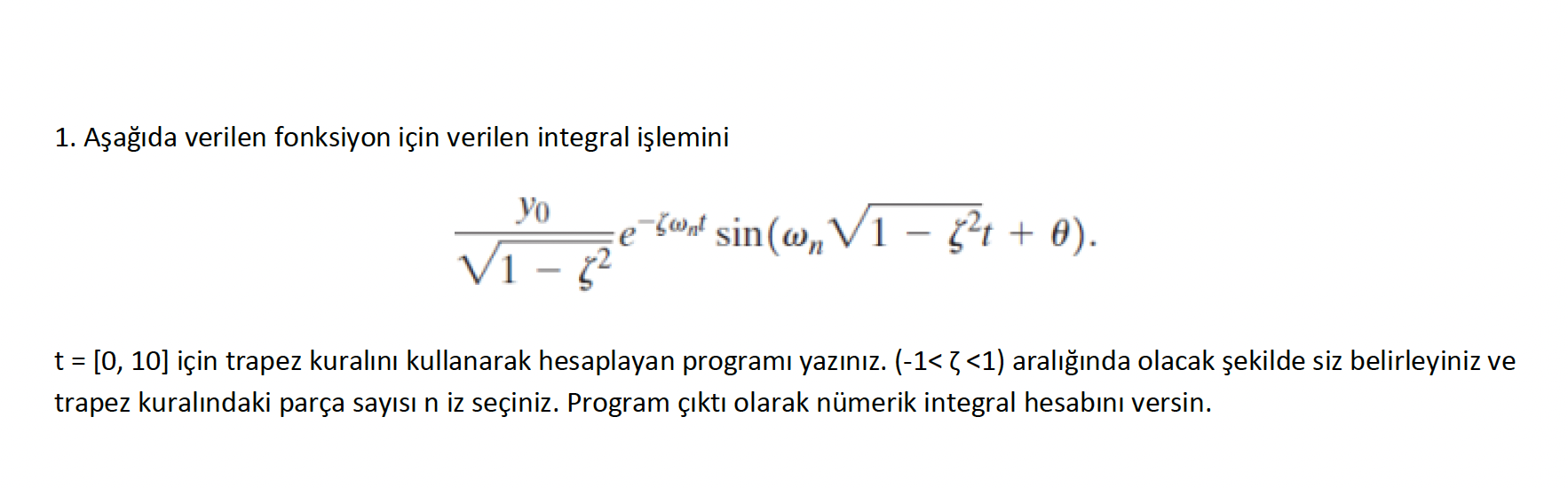 Solved Aşağıda verilen fonksiyon için verilen integral Chegg