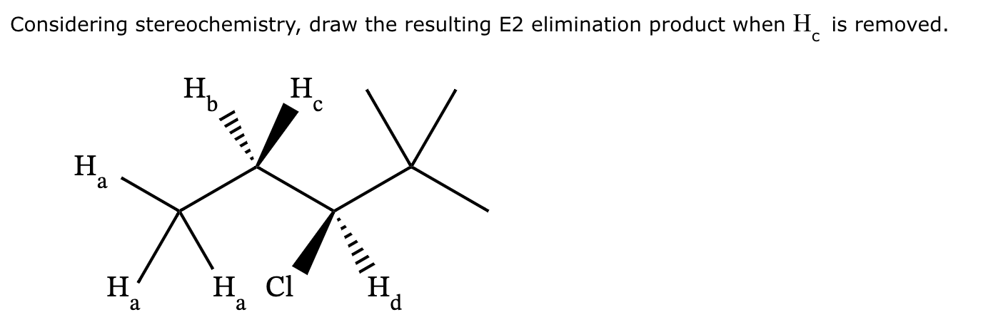 Solved Considering Stereochemistry Draw The Resulting E2 Chegg