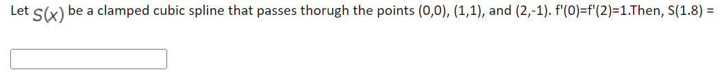 Solved Let S X Be A Clamped Cubic Spline That Passes Chegg