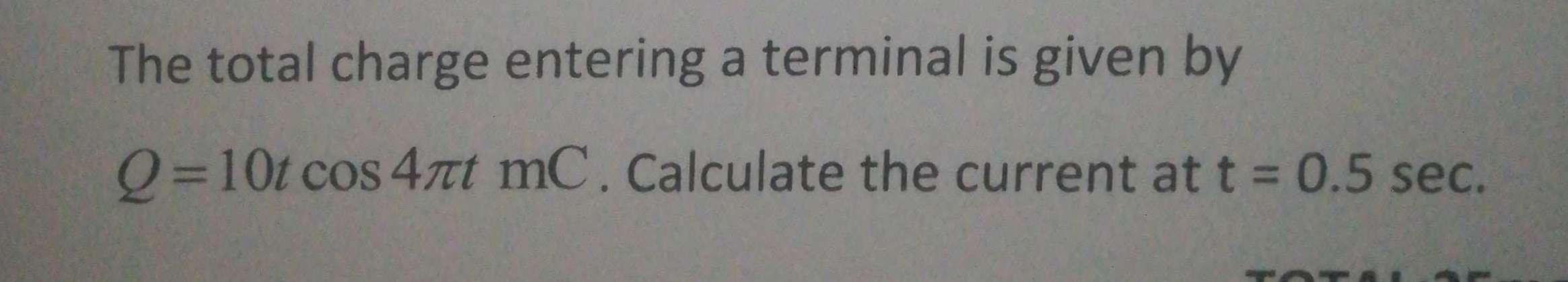 Solved The Total Charge Entering A Terminal Is Given By Chegg