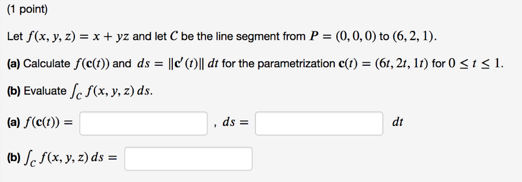 Solved 1 Point Let F X Y Z X Yz And Let C Be The Chegg