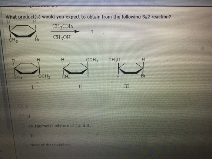 Solved What Product S Would You Expect To Obtain From The Chegg