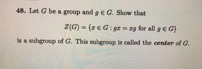 Solved Let G Be A Group And G G Show That Z G X G Chegg