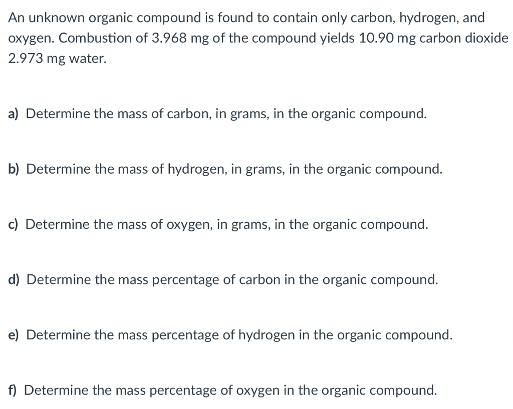 Solved An Unknown Organic Compound Is Found To Contain Only Chegg