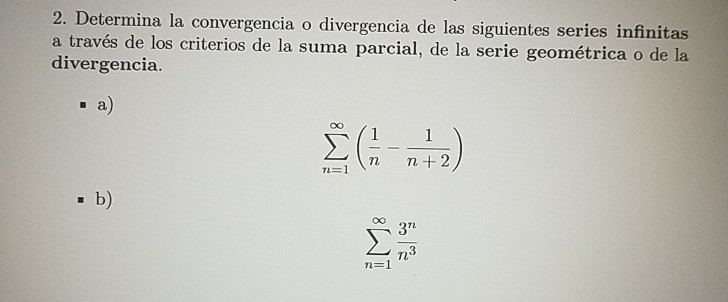 Solved 2 Determina La Convergencia O Divergencia De Las Chegg