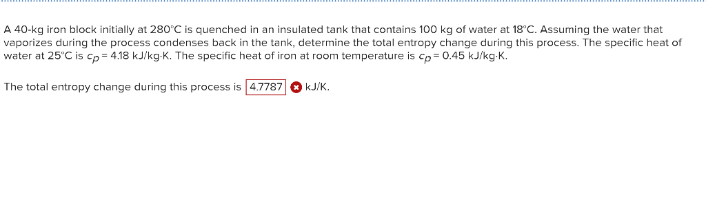 Solved A 40 Kg Iron Block Initially At 280C Is Quenched In Chegg