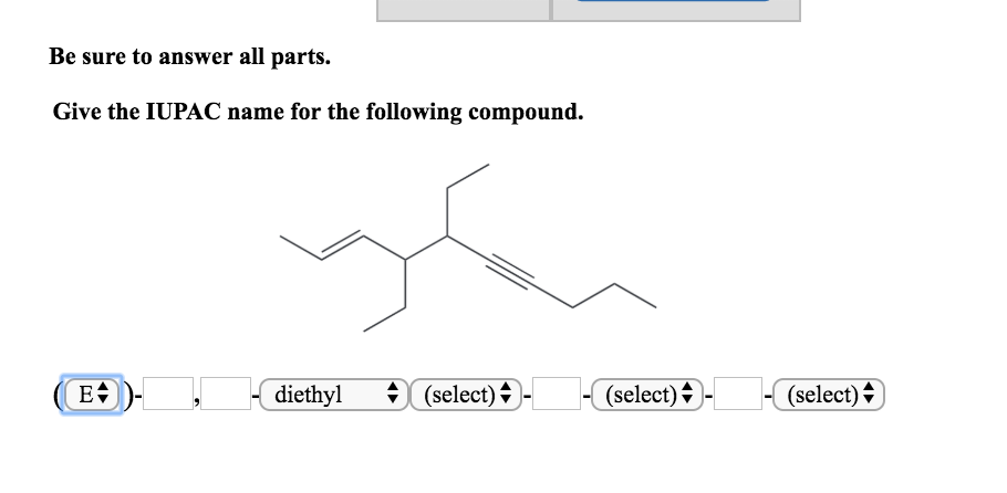 Solved Be Sure To Answer All Parts Give The IUPAC Name For Chegg