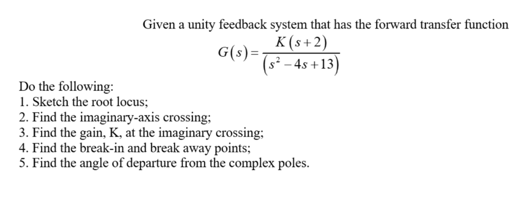 Solved Given A Unity Feedback System That Has The Forward Chegg