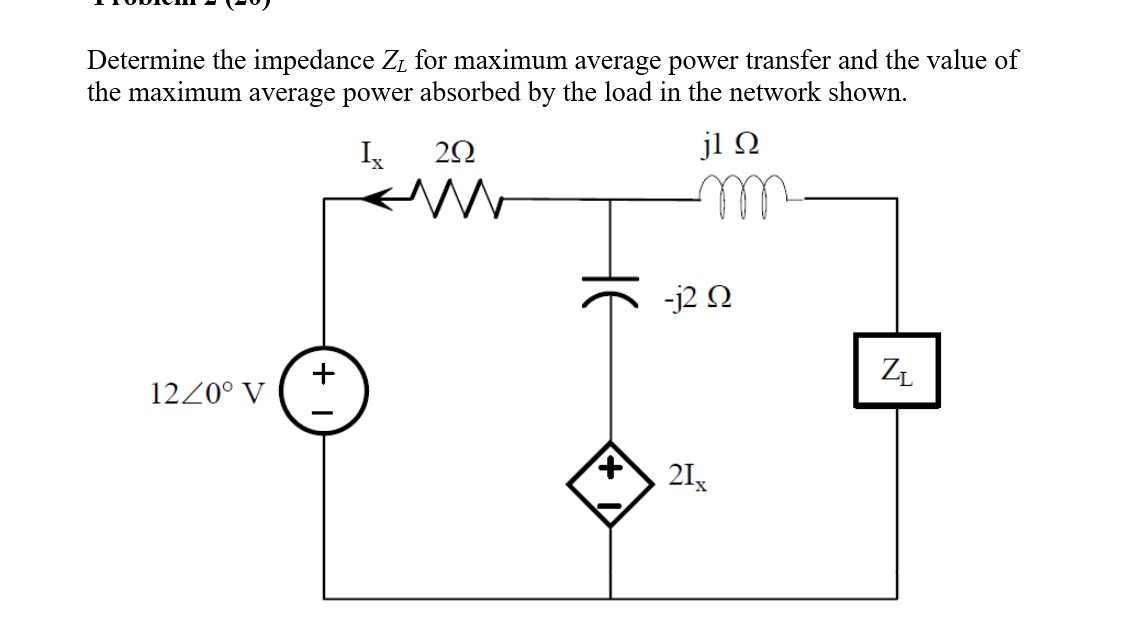 Solved Determine The Impedance Zl For Maximum Average Power Chegg