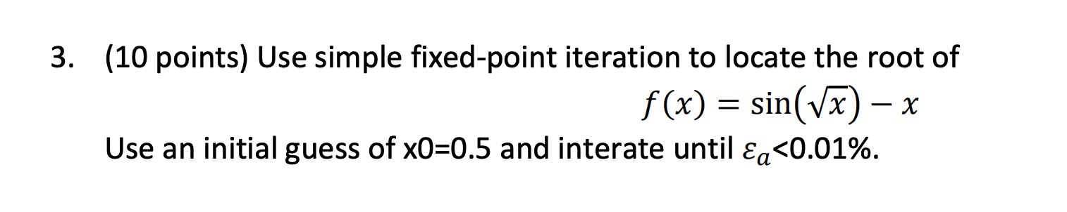 Solved Points Use Simple Fixed Point Iteration To Chegg