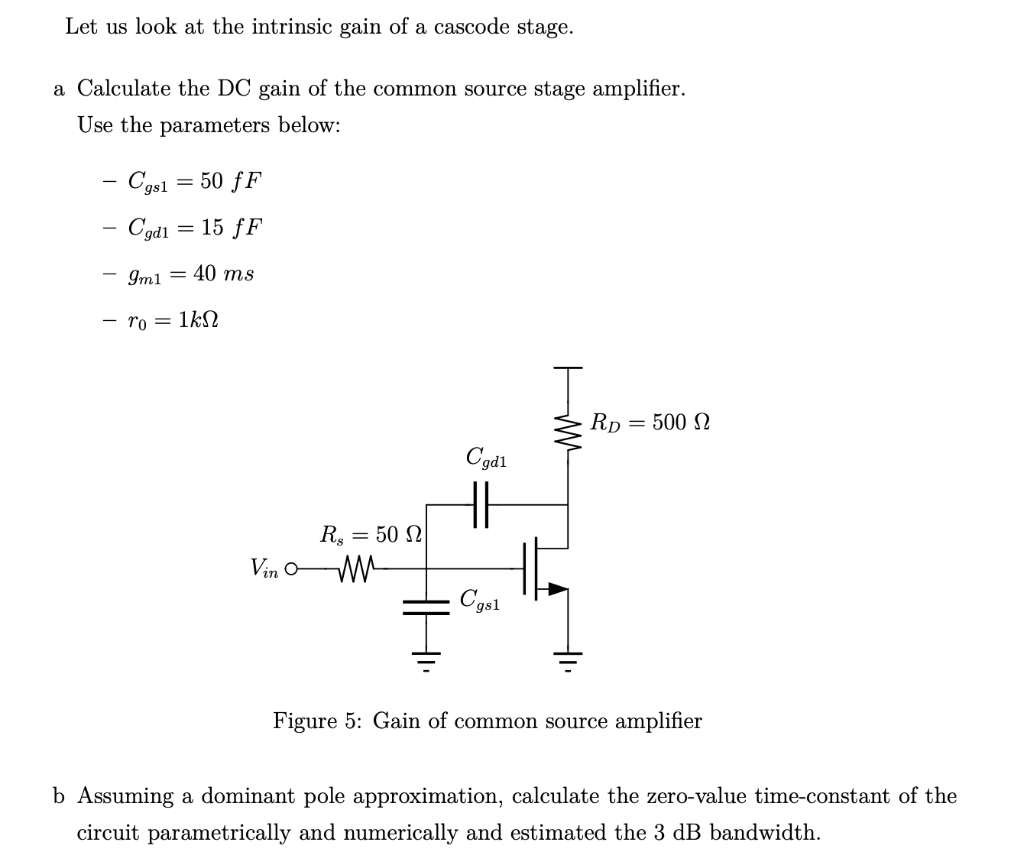 Solved A Calculate The Dc Gain Of The Common Source Stage Chegg