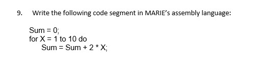 Solved 9 Write The Following Code Segment In MARIE S Chegg