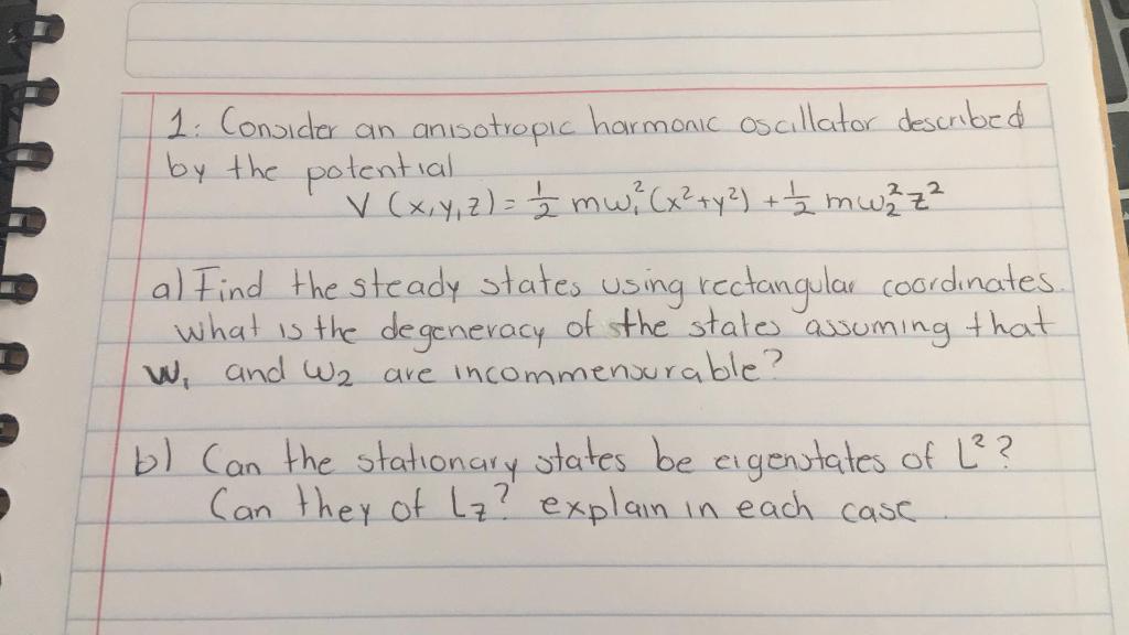 Solved 1 Consider An Anisotropic Harmonic Oscillator Chegg