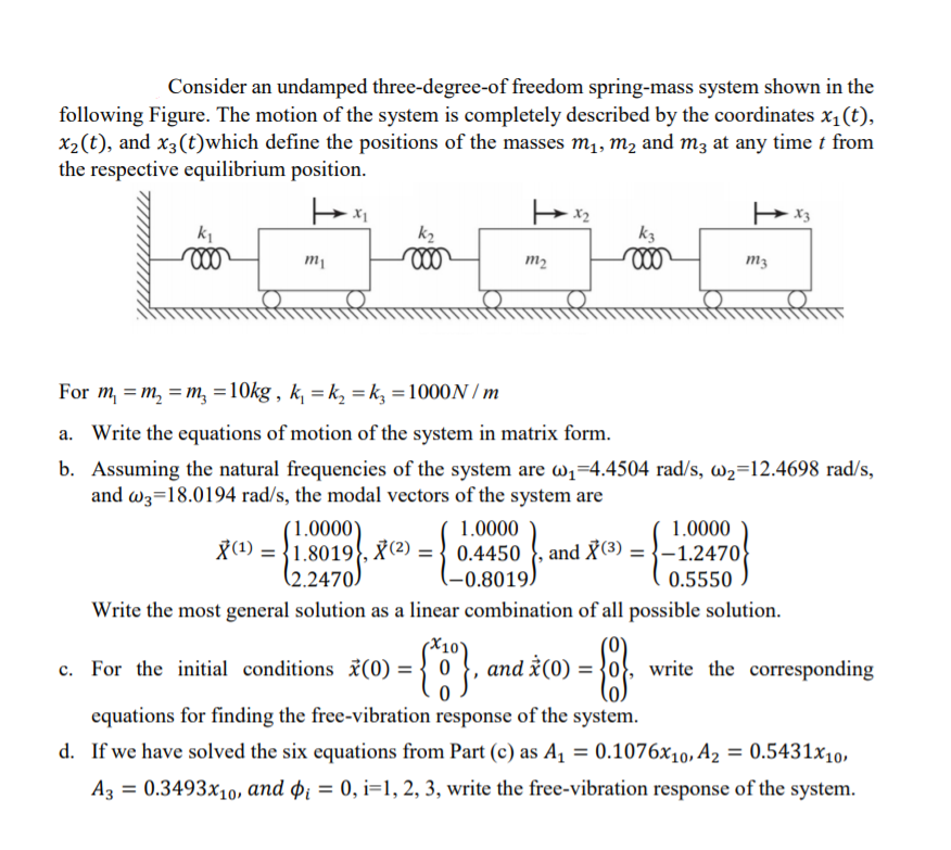 Solved Consider An Undamped Three Degree Of Freedom Chegg